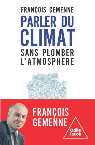 Climat : ce qu'on ne vous a pas expliqué. Les meilleures chroniques de "Zéro Emission"