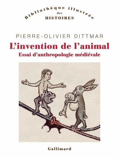 L'invention de l'animal. Essai d'anthropologie médiévale
