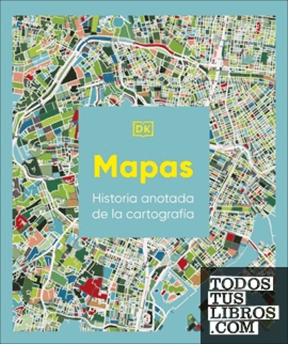 Mapas: Historia ilustrada de la cartografía